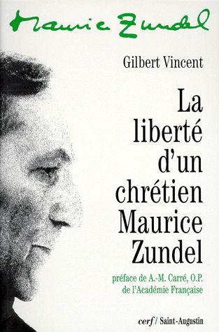 LA LIBERTE D'UN CHRETIEN : MAURICE ZUNDEL