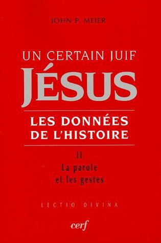 UN CERTAIN JUIF : JESUS - TOME 2 LES DONNEES DE L'HISTOIRE - VOL02
