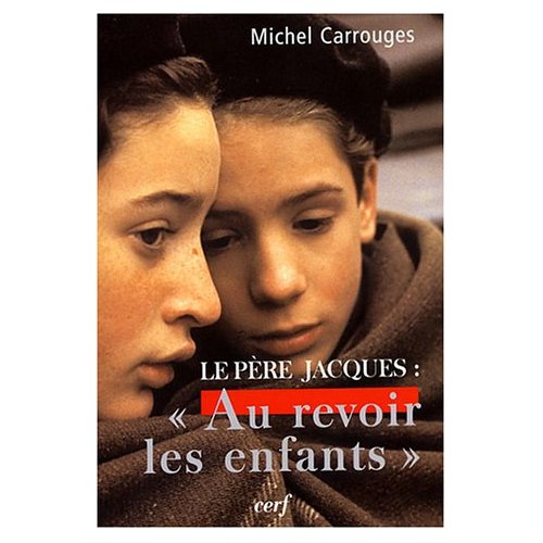 LE PERE JACQUES : AU REVOIR LES ENFANTS