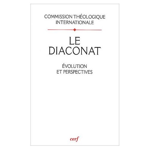 LE DIACONAT - EVOLUTION ET PERSPECTIVES