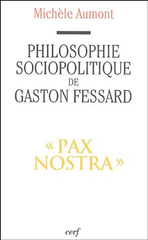 PHILOSOPHIE SOCIOPOLITIQUE DE GASTON FESSARD, S.J.