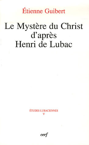 LE MYSTERE DU CHRIST D'APRES HENRI DE LUBAC