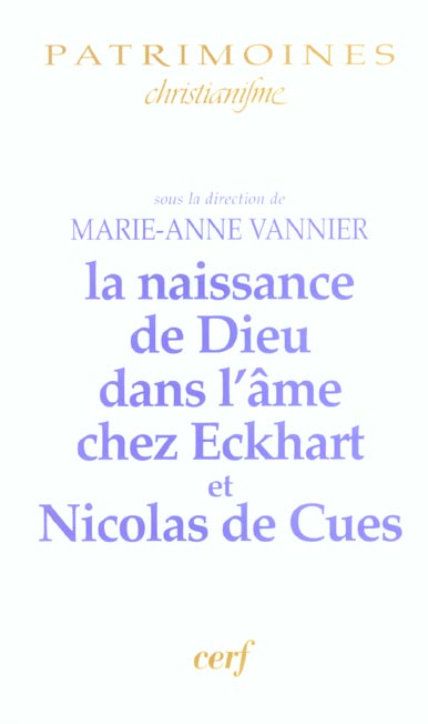LA NAISSANCE DE DIEU DANS L'AME CHEZ ECKHART ET NICOLAS DE CUES