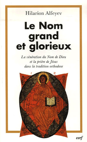 LE NOM GRAND ET GLORIEUX - LE VENERATION DU NOM DE DIEU ET LA PRIERE DANS LA TRADITION ORTHODOXE