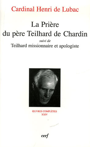 LA PRIERE DU PERE TEILHARD DE CHARDIN