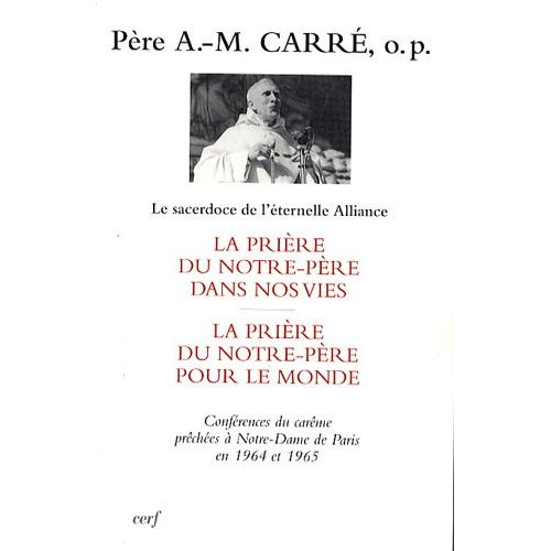 LA PRIERE DU NOTRE-PERE DANS NOS VIES - LA PRIERE DU NOTRE-PERE POUR LE MONDE