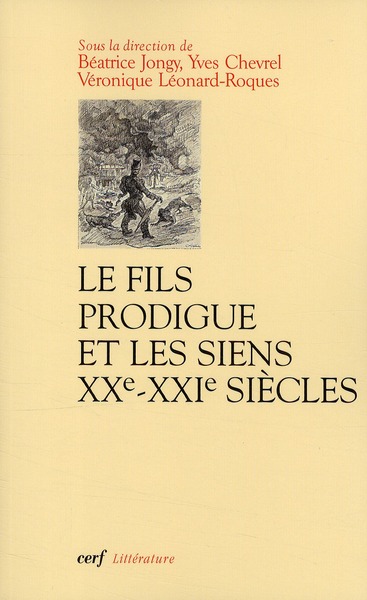 LE FILS PRODIGUE ET LES SIENS - XXE-XXIE SIECLES