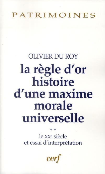 LA REGLE D'OR  ; HISTOIRE D'UNE MAXIME MORALE UNIVERSELLE, 2