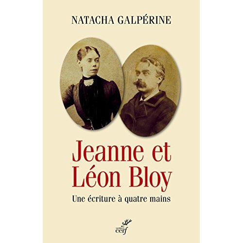 JEANNE ET LEON BLOY. UNE ECRITURE A QUATRE MAINS