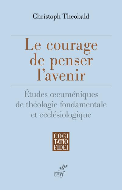 LE COURAGE DE PENSER L'AVENIR