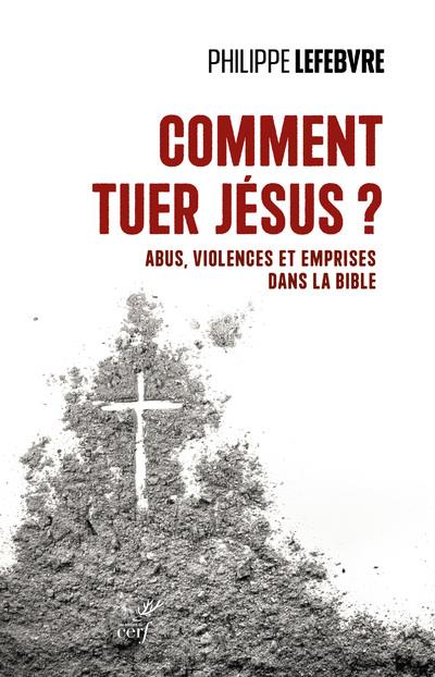 COMMENT TUER JESUS ?