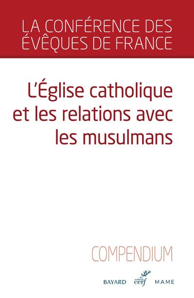 COMPENDIUM - L'EGLISE CATHOLIQUE ET LES RELATIONS AVEC LES MUSULMANS