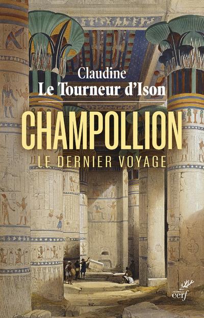 CHAMPOLLION - LE DERNIER VOYAGE