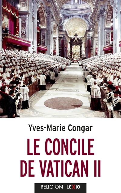 LE CONCILE DE VATICAN II - SON EGLISE, PEUPLE DE DIEU ET CORP DU CHRIST