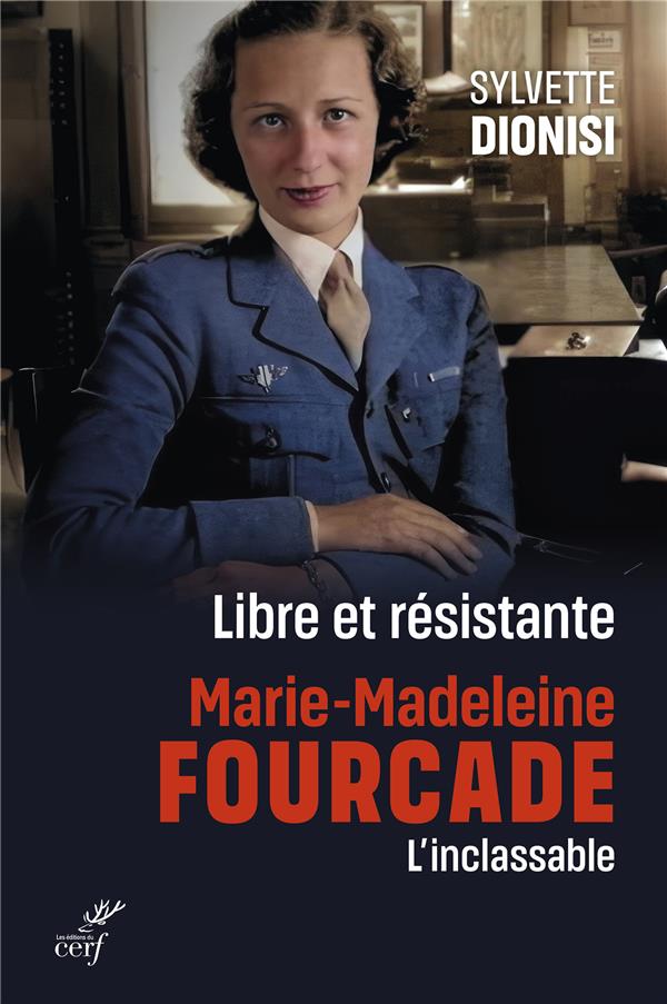 LIBRE ET RESISTANTE, MARIE-MADELEINE FOURCADE, L'INCLASSABLE