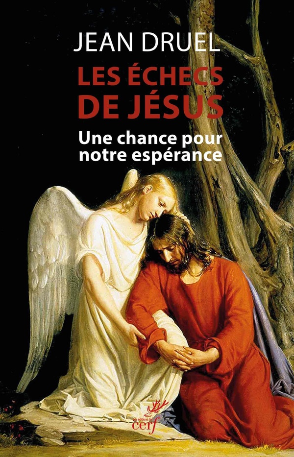 LES ECHECS DE JESUS - UNE CHANCE POUR NOTRE ESPERANCE