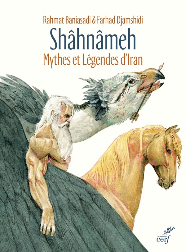 SHAHNAMEH - MYTHES ET LEGENDES D'IRAN