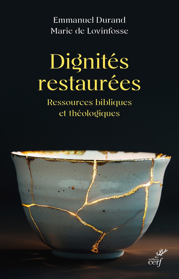 DIGNITES RESTAUREES - RESSOURCES BIBLIQUES ET THEOLOGIQUES