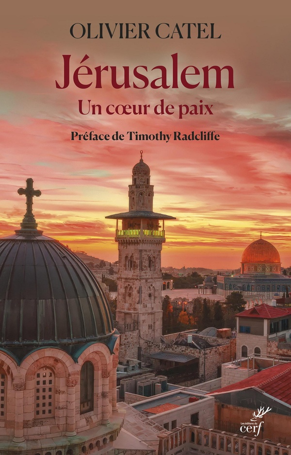 JERUSALEM UN COEUR DE PAIX - PREFACE DE TIMOTHY RADCLIFFE