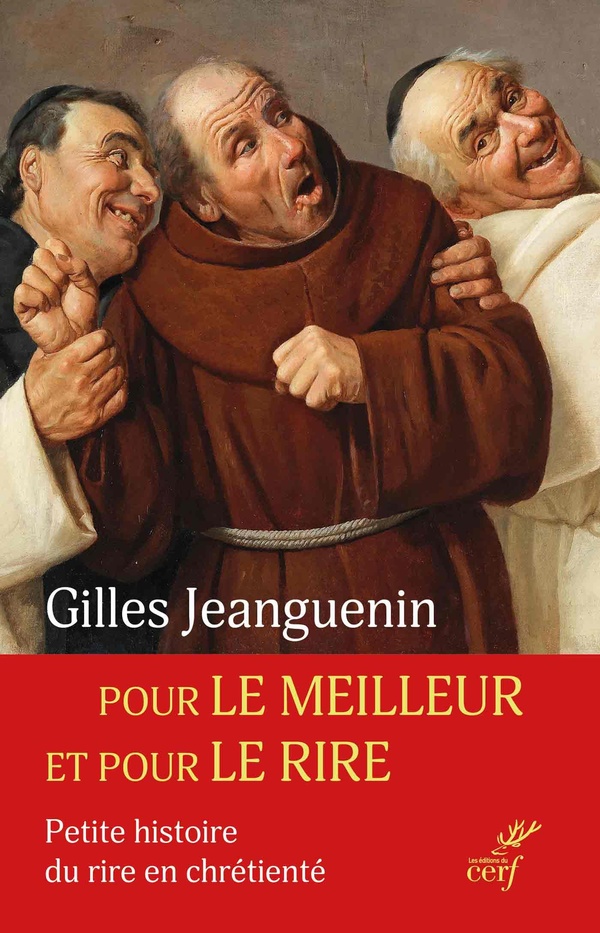 POUR LE MEILLEUR ET POUR LE RIRE - PETITE HISTOIRE DU RIRE EN CHRETIENTE