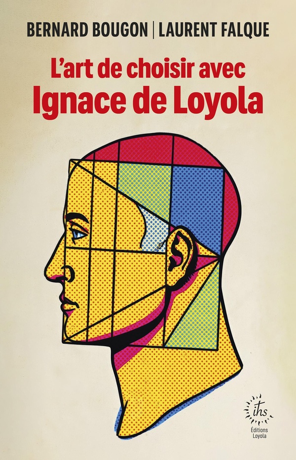 L'ART DE CHOISIR AVEC IGNACE DE LOYOLA