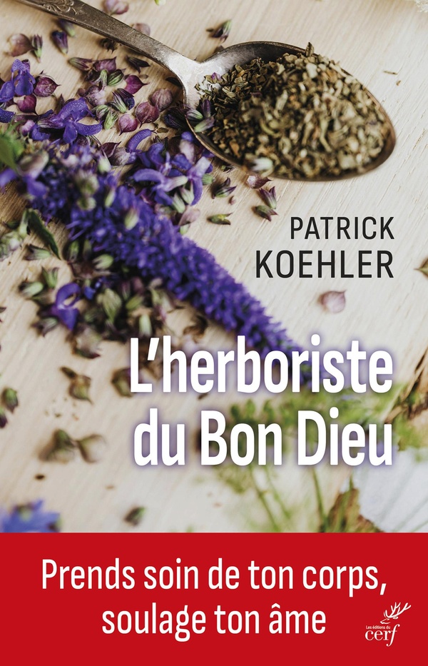 L'HERBORISTE DU BON DIEU - PRENDS SOIN DE TON CORPS, SOULAGE TON AME