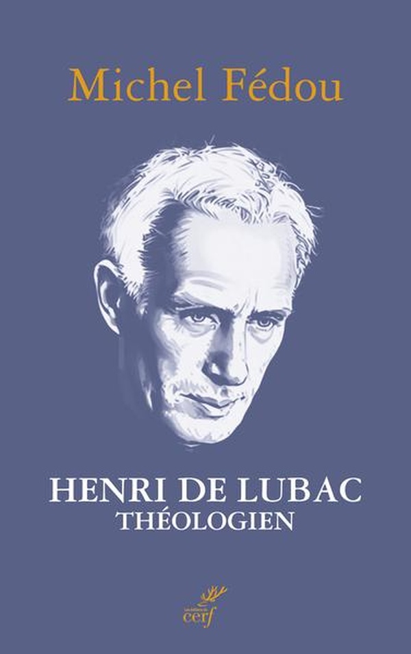 HENRI DE LUBAC, THEOLOGIEN