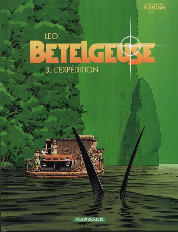 BETELGEUSE - TOME 3 - L'EXPEDITION