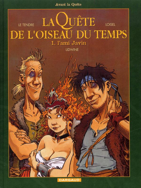 LA QUETE DE L'OISEAU DU TEMPS - T01 - LA QUETE DE L'OISEAU DU TEMPS - AVANT LA QUETE - L'AMI JAVIN