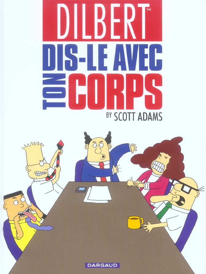 DILBERT - TOME 1 - DIS-LE AVEC TON CORPS