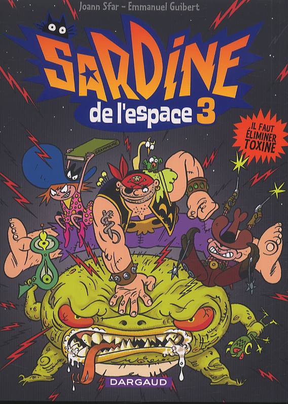 SARDINE DE L'ESPACE - TOME 3 - IL FAUT ELIMINER TOXINE