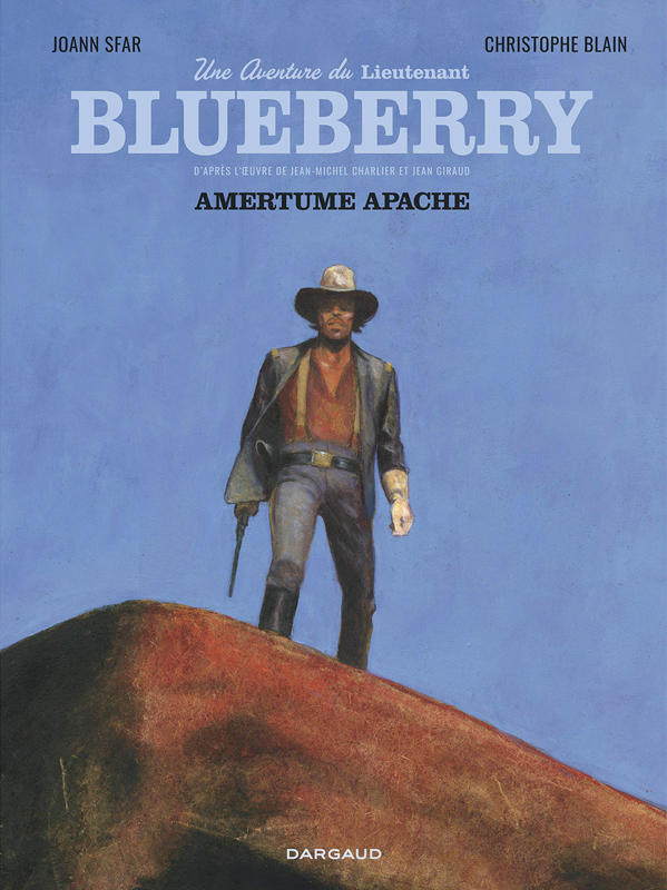 UNE AVENTURE DU LIEUTENANT BLUEBERRY - TOME 1 - AMERTUME APACHE