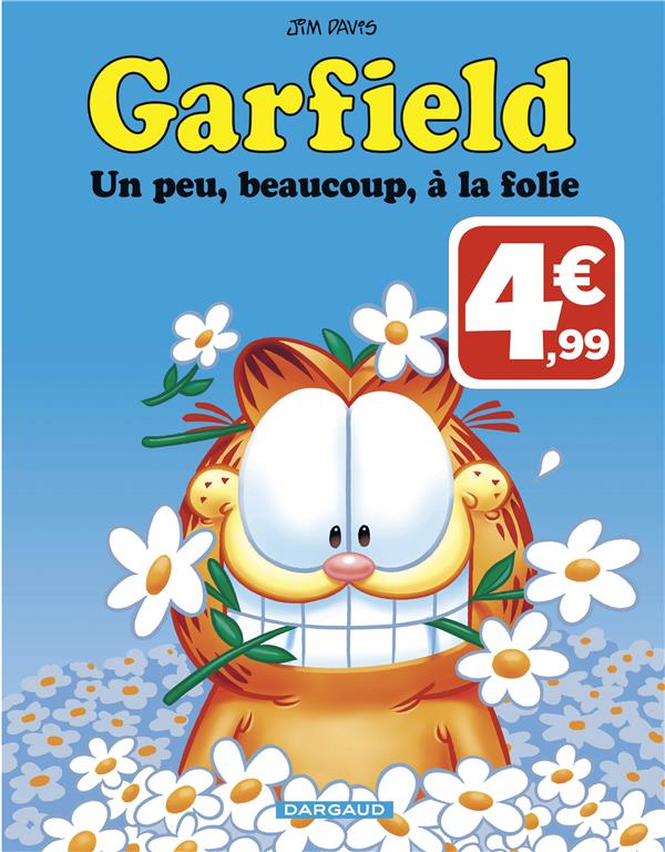 GARFIELD - TOME 47 - UNE PEU, BEAUCOUP, A LA FOLIE