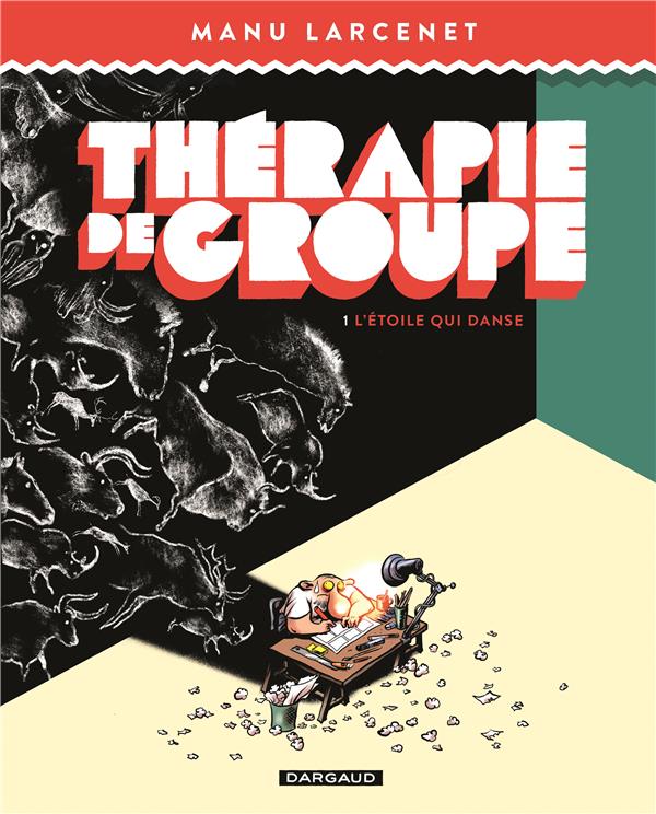 THERAPIE DE GROUPE - TOME 1 - L'ETOILE QUI DANSE