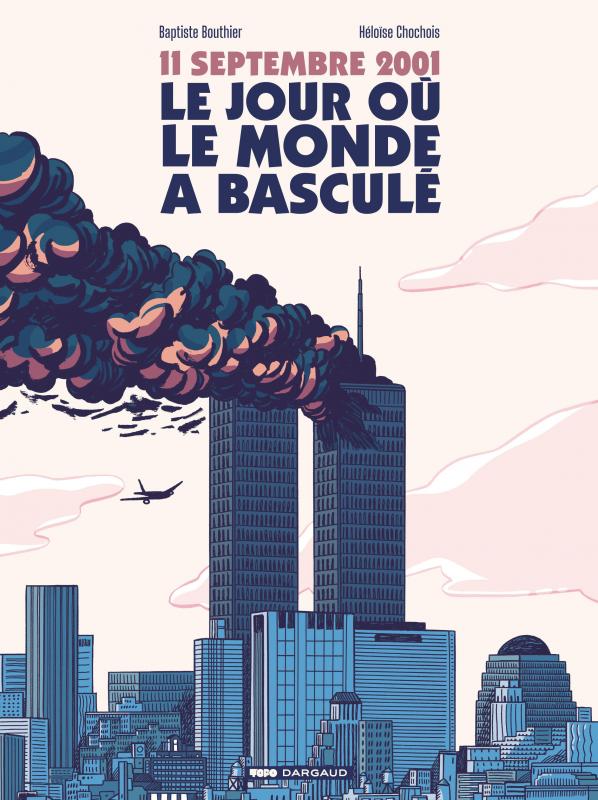 11 SEPTEMBRE 2001, LE JOUR OU LE MONDE A BASCULE