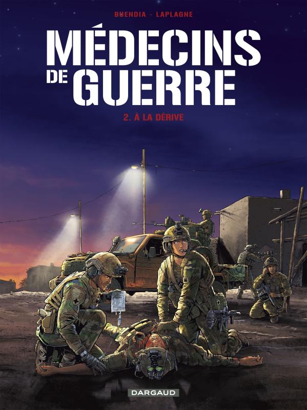 MEDECINS DE GUERRE - TOME 2 - A LA DERIVE