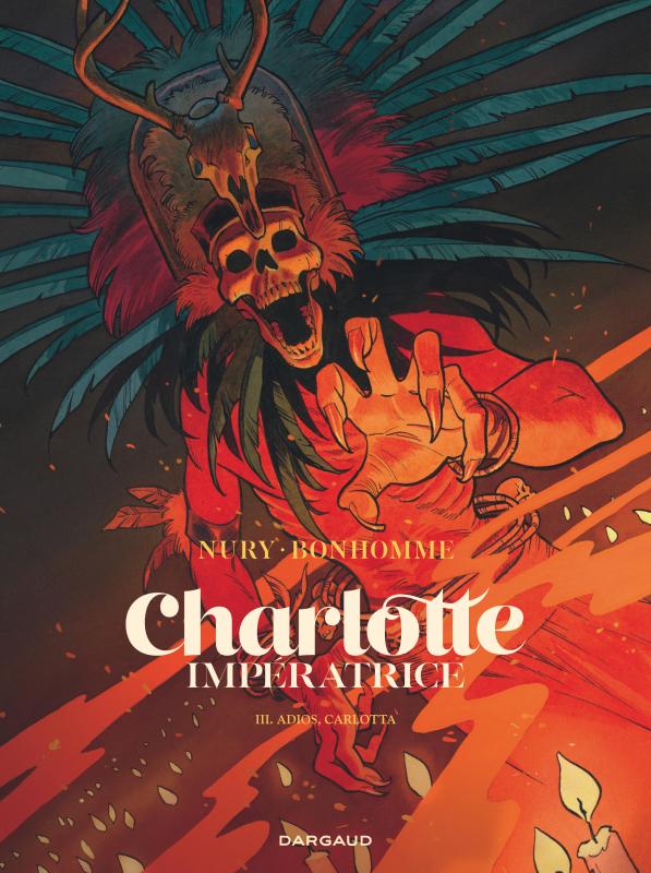 CHARLOTTE IMPERATRICE - TOME 3 - ADIOS, CARLOTTA