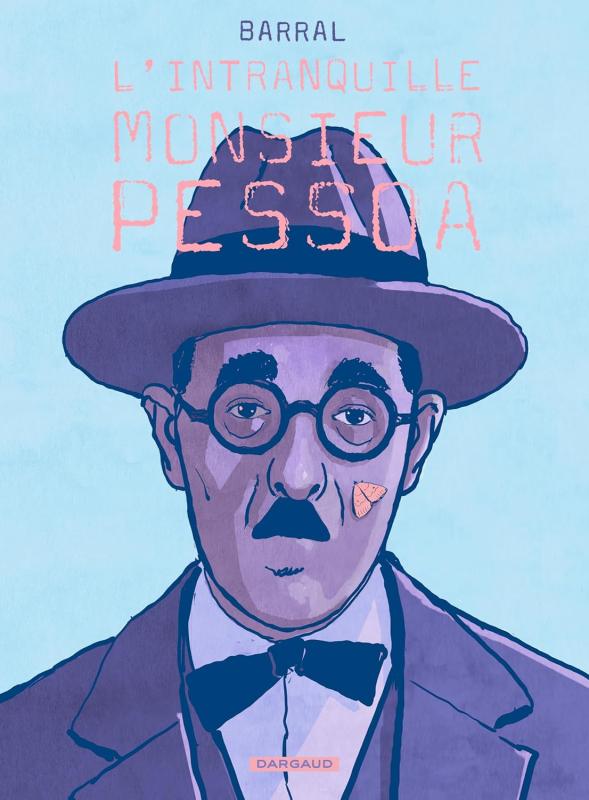 L'INTRANQUILLE MONSIEUR PESSOA