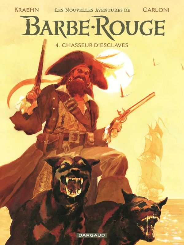 LES NOUVELLES AVENTURES DE BARBE-ROUGE - TOME 4 - CHASSEUR D'ESCLAVES