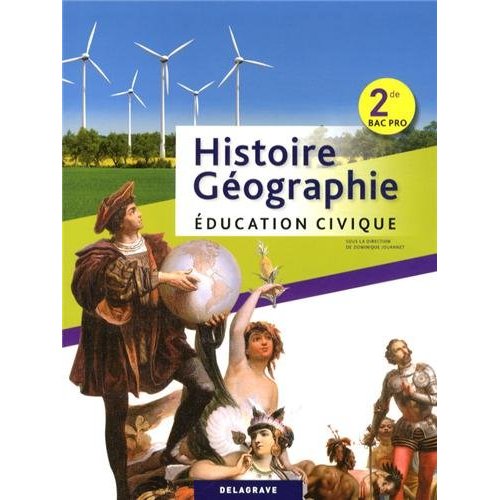 HISTOIRE GEOGRAPHIE EDUCATION CIVIQUE 2DE BAC PRO (2013) - MANUEL ELEVE