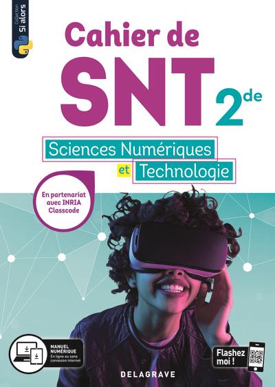 CAHIER DES SCIENCES NUMERIQUES ET TECHNOLOGIE (SNT) 2DE (2020) - CAHIER ELEVE