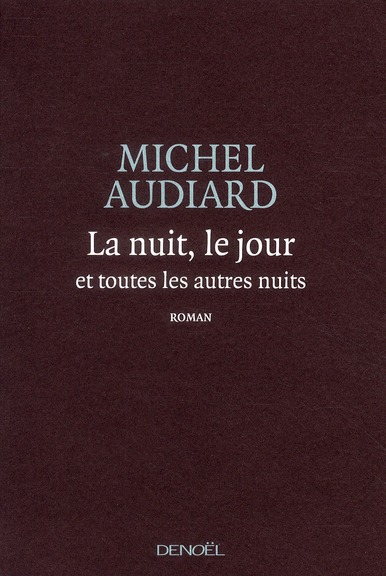 LA NUIT, LE JOUR ET TOUTES LES AUTRES NUITS