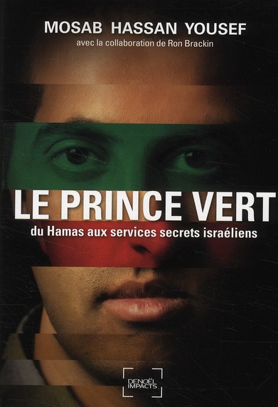 LE PRINCE VERT - DU HAMAS AUX SERVICES SECRETS ISRAELIENS