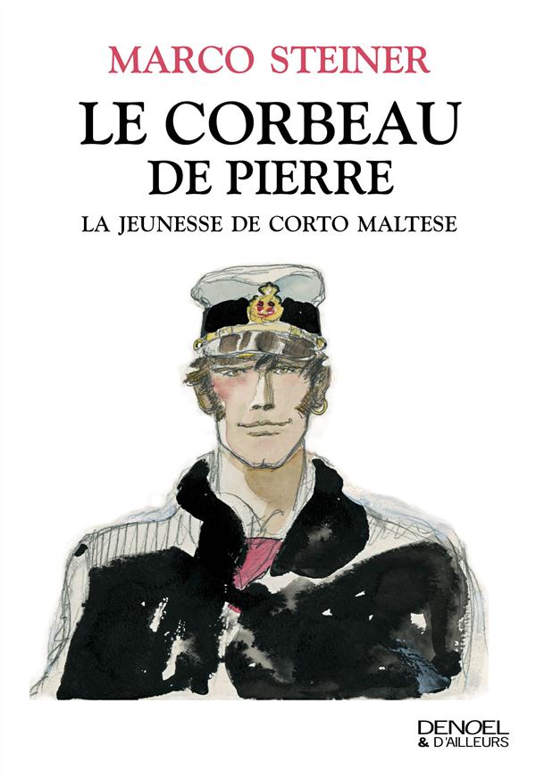 LE CORBEAU DE PIERRE - LA JEUNESSE DE CORTO MALTESE