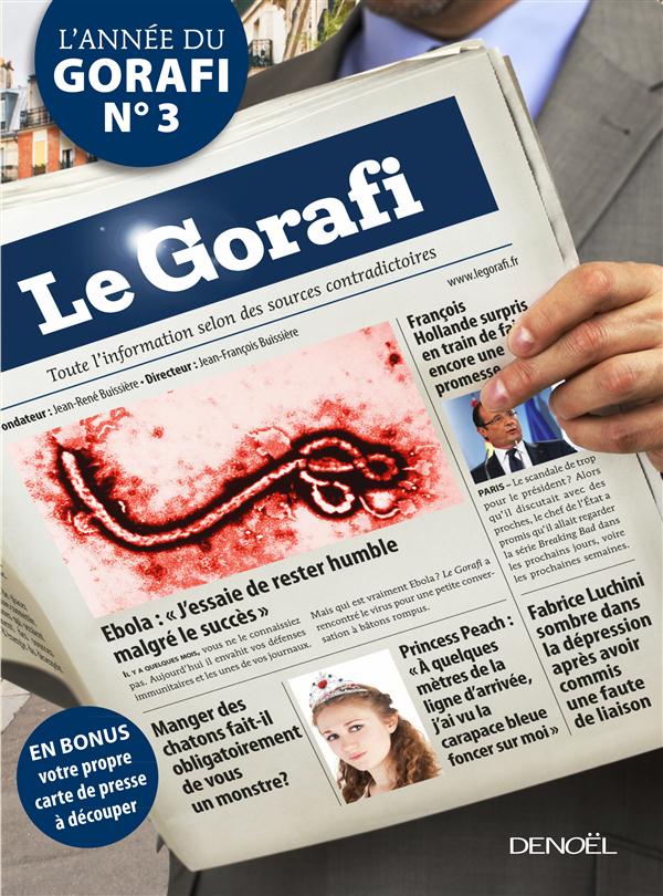 L'ANNEE DU GORAFI III - TOUTE L'INFORMATION SELON DES SOURCES CONTRADICTOIRES