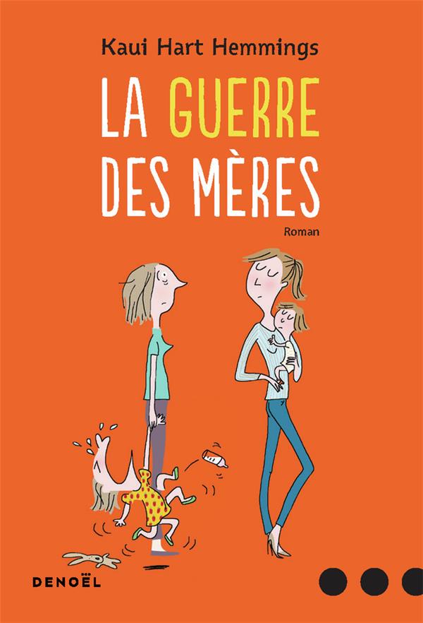 LA GUERRE DES MERES