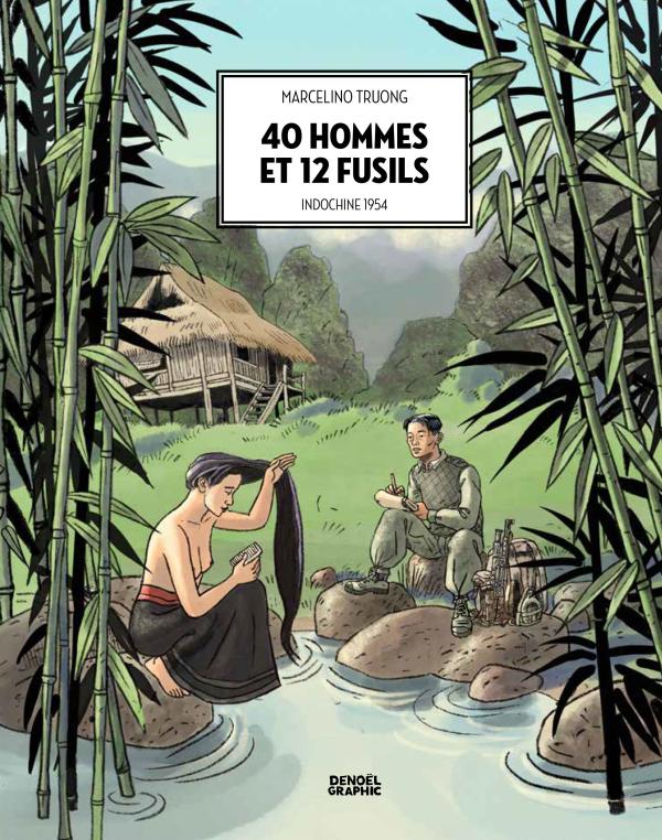 40 HOMMES ET 12 FUSILS - INDOCHINE 1954