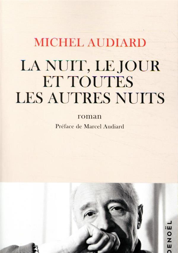 LA NUIT, LE JOUR ET TOUTES LES AUTRES NUITS