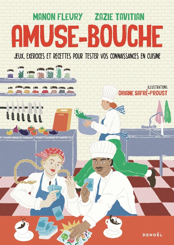 AMUSE-BOUCHE - JEUX, EXERCICES ET RECETTES POUR TESTER VOS CONNAISSANCES EN CUISINE