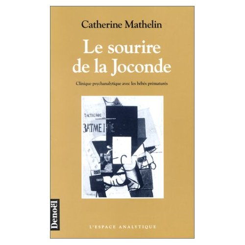LE SOURIRE DE LA JOCONDE - CLINIQUE PSYCHANALYTIQUE AVEC LES BEBES PREMATURES